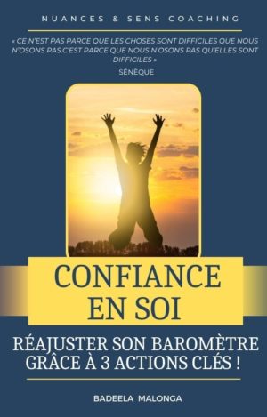 Ebook : Confiance en soi- Réajuster son baromètre grâce à 3 actions clés !