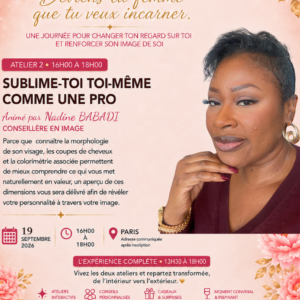 Atelier 2: Sublime -toi toi même comme une pro 16H00 - 18H00